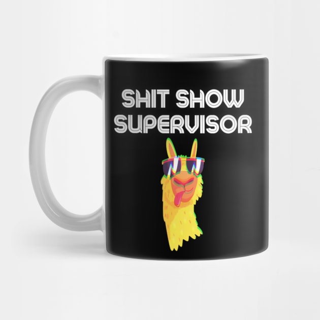 Shit Show Supervisor! by Barts Arts